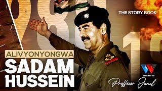 The Story Book : Saddam Hussein Alinyongwa Kwa Kuonewa ?