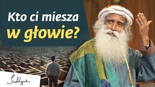 Kto ci miesza w głowie? | Sadhguru Polska