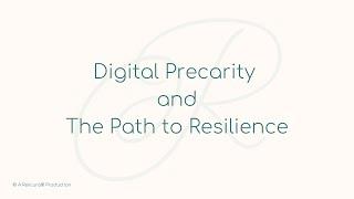 Digital Precarity and the Path to Resilience