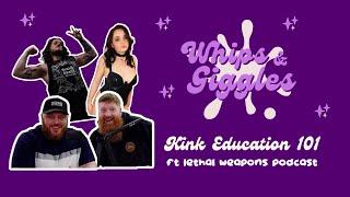 Kink Education 101 - Ft Lethal Weapons podcast