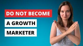 Growth Marketing Career: Top 5 Reasons NOT to Become a Growth Marketer