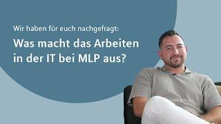 Was macht das Arbeiten in der IT bei MLP aus?