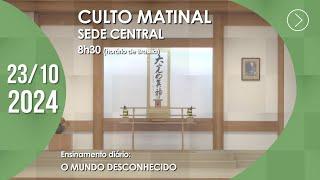 Culto Matinal | Sede Central - 23/10/2024