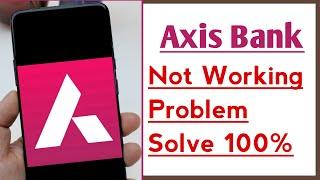 Axis Bank Mobile App Not Working Problem Solve 100%