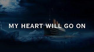 Celine Dion - My Heart Will Go On (Lyrics)