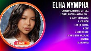 Elha Nympha 2024 Greatest Hits ~ Elha Nympha Songs ~ Elha Nympha Top Songs