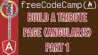 Learn AngularJS Part 1: Build a Tribute Page Part 1 Free Code Camp