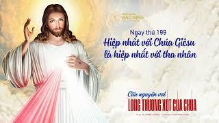 199. Hiệp nhất với Chúa Giêsu là hiệp nhất với tha nhân | Cầu nguyện với Lòng thương xót của Chúa