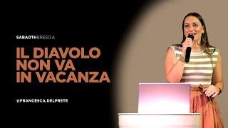 Il diavolo non va in vacanza - Francesca Del Prete @ 04.08.2024 - Sabaoth Brescia