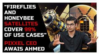 Pixxel CEO Awais Ahmed explains the difference between Fireflies and HoneyBee satellites