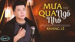 MƯA QUA NGÕ NHỎ - KHANG LÊ | Tuyệt Phẩm Trữ Tình Bolero Hay Nhức Nhói Triệu Con Tim