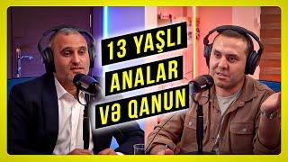 13 yaşlı analar və qanun | İsa İsmayılov