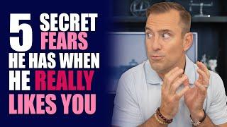 5 Secret Fears He Has When He Really Likes You | Relationship Advice for Women by Mat Boggs