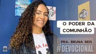 O PODER DA COMUNHÃO - PRA. BRUNA REIS