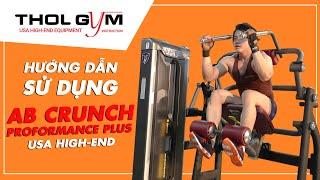 AB Crunch - Hướng Dẫn Sử Dụng Máy Gym Tập Bụng 6 Múi V Cut Liên Sườn Đẹp