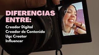 Diferencias entre Creador de Contenido, Creador Digital, Influencer & Ugc Creator.