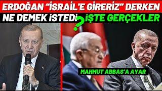 Erdoğan "İSRAİL'E GİRERİZ" derken NE DEMEK İSTEDİ ? İŞTE GERÇEKLER.