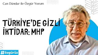 Can Dündar: Türkiye'de bir gizli iktidar: MHP #ÖzgürYorum