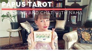 "Papus Tarot" Unboxing and Deck Review with Naha ep 7