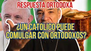 ¿Un Católico puede comulgar con ortodoxos?