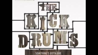 The Kickdrums - "Something's Gotta Give [Kutcorners Remix]" OFFICIAL VERSION