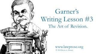 Garner's Writing Lesson #3: The Art of Revision.