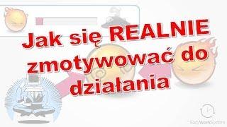 Jak zmotywować się do pracy i nauki (strategia działania)