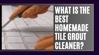 What Is The Best Homemade Tile Grout Cleaner? | Bond Cleaning In Perth