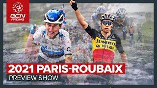 The Hell Of The North Is Finally Back! | 2021 Paris-Roubaix Preview Show