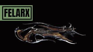 Warframe 2023 Felarx Build