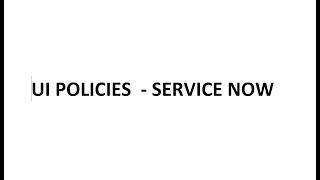 UI policies- Service Now