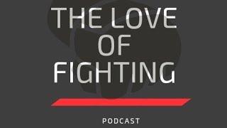 The love of fighting podcast S2/E2 #ufc