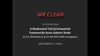 MR CLEAN — A Randomized Trial of Intraarterial Treatment for Acute Ischemic Stroke