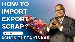 HOW TO IMPORT EXPORT SCRAP? CALL US NOW FOR MORE DETAILS 9971790869