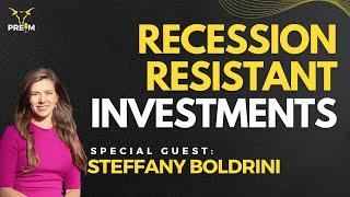 Recession Resistant Investments with Steffany Boldrini