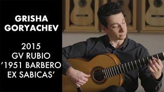 Escudero's "Impetu" - Grisha Goryachev plays a 2015 G. V. Rubio '1951 Barbero Ex Sabicas'