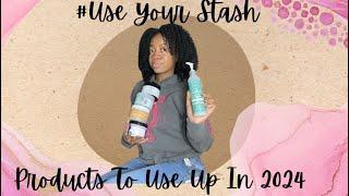 Products To Use Up In 2024 #useyourstash