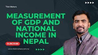 Measurement of GDP and National Income in Nepal with Data of 2080/81