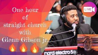 One hour of straight church with Glenn Gibson Jr.