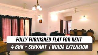 4 BHK Flat for rent in Noida | Noida Extension | Greater Noida West | Furnished Apartment