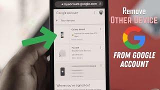 How To Remove Gmail Account From All Other’s Device Using Phone!