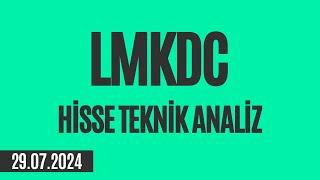 #LMKDC Hisse Teknik Analiz (29.07.2024)