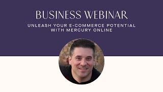 FTD Webinar Series [Shop Operations]: Unleash Your E-commerce Potential with Mercury Online