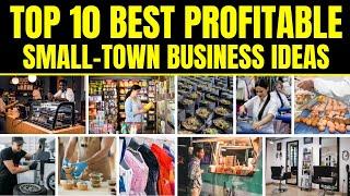 Top 10 Best Profitable Small Town Business Ideas That Never Fail