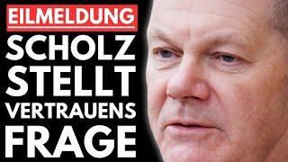 EILMELDUNG: SCHOLZ STELLT VERTRAUENSFRAGE! AMPEL AM FREITAG GESCHICHTE?!