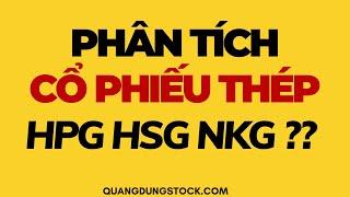 PHÂN TÍCH CỔ PHIẾU NGÀNH THÉP ( HPG, HSG, NKG) ?? | ĐẦU TƯ CHỨNG KHOÁN