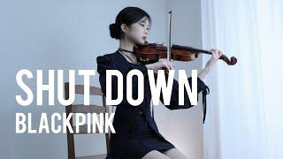 BLACKPINK - Shut Down - Violin Cover