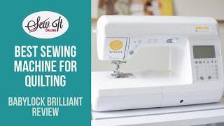 Best Sewing Machine for Quilting   Babylock Brilliant Review