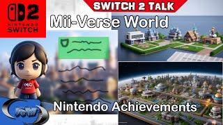 Mii-Verse World - Nintendo Achievements? -- Nintendo Switch 2 Talk ------ (Joey JcM)