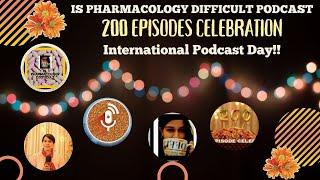 200 EPISODES CELEBRATION-IS PHARMACOLOGY DIFFICULT PODCAST-International Podcast Day 2024